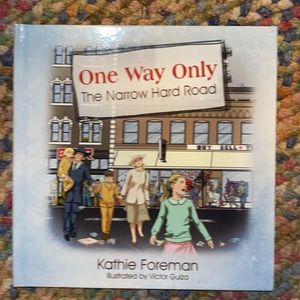 One Way Only :The Narrow Hard Road   Kathie Foreman Christian Book